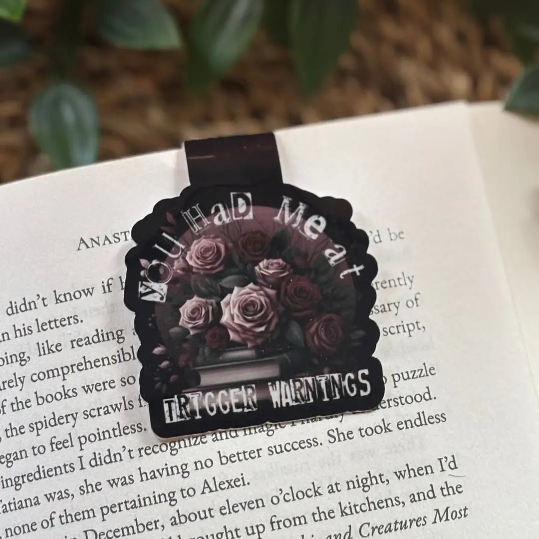 Magnetic Bookmark - You Had Me At Trigger Warnings - Bookmark - The Dark Rose Emporium